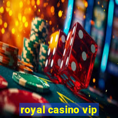 royal casino vip